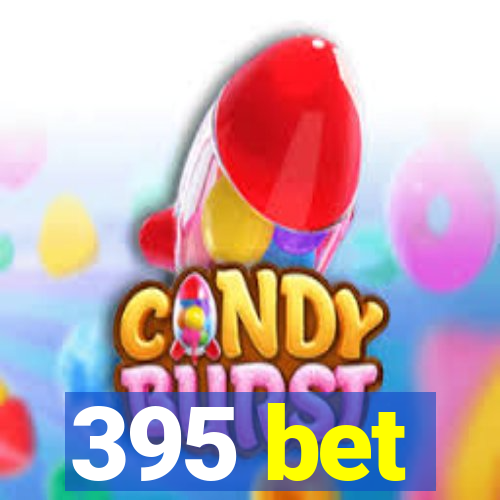 395 bet